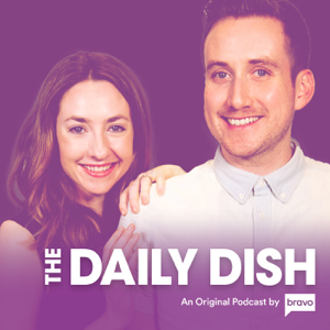 Bravo TV's The Daily Dish podcast