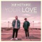 Your Love (feat. Matthew O'connell) - No Method lyrics