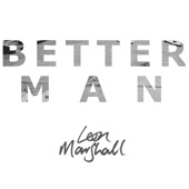 Leon Marshall - Better Man