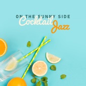 On the Sunny Side: Cocktail Jazz - Light Summer Moments, Relax with Family, Long Coffe Break & Restaurant Music artwork