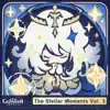 Genshin Impact - The Stellar Moments, Vol. 3 (Original Game Soundtrack) album lyrics, reviews, download