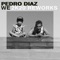 We (Redkone Remix) - Pedro Diaz lyrics