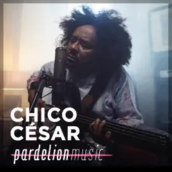 Chico César Live On Pardelion Music - Single - Chico César