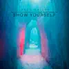 Show Yourself - Single album lyrics, reviews, download
