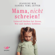 Jeannine Mik & Sandra Teml-Jetter - Mama, nicht schreien!