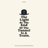The Light At the End of the Tunnel Is a Train (15th Anniversary Remastered Edition) [Extended]