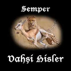 Vahşi Hisler - Single - Semper Vahşi Hisler - Single - Semper