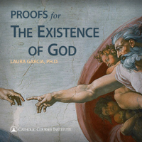 Laura Garcia, Ph.D. - Proofs for the Existence of God: Arguments from Logic and Experience artwork