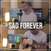 Sad Forever (Acoustic Piano) - Single album lyrics, reviews, download