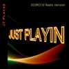 Just Playin (SCORCCiO Radio Version) - Single