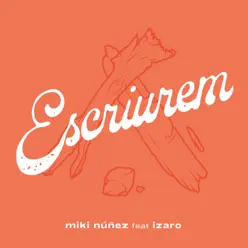 Escriurem (feat. IZARO) - Single - Miki Núñez Escriurem (feat. IZARO) - Single - Miki Núñez