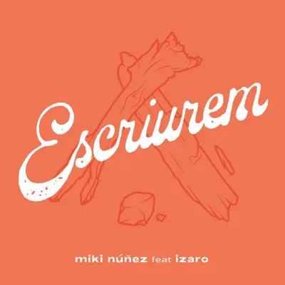 Escriurem (feat. IZARO) - Single - Miki Núñez