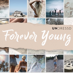 UNDRESSD & Ellie May - Forever Young - 排舞 音乐