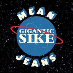 Gigantic Sike by Mean Jeans album reviews, ratings, credits