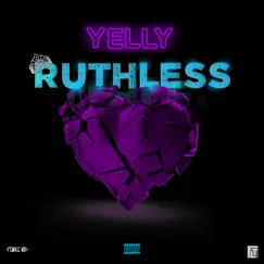 Ruthless - Single by Yelly album reviews, ratings, credits