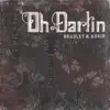 Oh Darlin' (feat. Dale Ann Bradley & Tina Adair) album lyrics, reviews, download