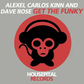 Get the Funky - Single by Alexei, Carlos Kinn & Dave Rose album reviews, ratings, credits