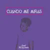 Cuando Me Miras - Single album lyrics, reviews, download