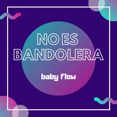 No Es Bandolera - Single - Baby Flow
