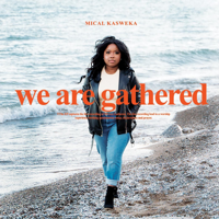 Mical Kasweka - We Are Gathered - EP artwork