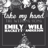 Take My Hand (The Wedding Song) [feat. Will Anderson] - Emily Hackett