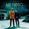 Me Niego - Single album lyrics, reviews, download