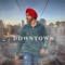 Downtown - Irman Thiara lyrics