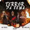 Terror da Cena (feat. MC Rogê & Mc Orelha) - Single album lyrics, reviews, download