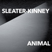 Sleater-kinney - ANIMAL