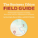 Aaron Miller, Bill O'Rourke & Brad Agle - The Business Ethics Field Guide: The Essential Companion to Leading Your Career and Your Organization to Greatness (Unabridged)