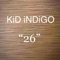 26 - Kid Indigo lyrics