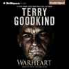 Warheart: Sword of Truth, Book 15 (Unabridged) - Terry Goodkind