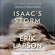 Erik Larson - Isaac's Storm: A Man, a Time, and the Deadliest Hurricane in History (Unabridged)
