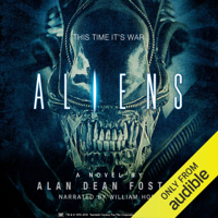 Alan Dean Foster - Aliens: The Official Movie Novelization (Unabridged) artwork