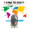 I Came to Party - Single