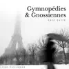 Satie: Gymnopédies & Gnossiennes album lyrics, reviews, download