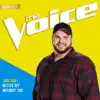 Better Off Without You (The Voice Performance) - Single album lyrics, reviews, download