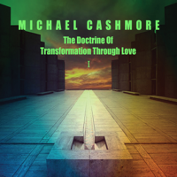 Michael Cashmore - The Doctrine of Transformation Through Love 1 (feat. Bill Fay & Shaltmira) artwork