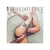 Polaroid Love - Single album lyrics, reviews, download