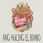 Ang Huling El Bimbo artwork