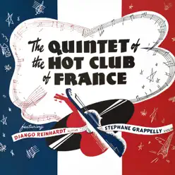 The Quintet of the Hot Club of France (feat. Django Reinhardt & Stephané Grappelly) - Quintet of the Hot Club of France The Quintet of the Hot Club of France (feat. Django Reinhardt & Stephané Grappelly) - Quintet of the Hot Club of France