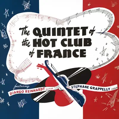 The Quintet of the Hot Club of France (feat. Django Reinhardt & Stephané Grappelly) - Quintet of the Hot Club of France The Quintet of the Hot Club of France (feat. Django Reinhardt & Stephané Grappelly) - Quintet of the Hot Club of France