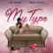 My Type - Joe Maynor & Benny Soliven lyrics