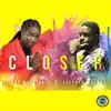 Closer - Single album lyrics, reviews, download