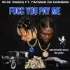 Stream & download Fucc You Pay Me (feat. Pacman Da Gunman) - Single