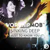 Sinking Deep / Just To Know You - EP album lyrics, reviews, download