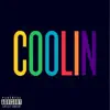 Coolin' (feat. CashMoneyAp) song lyrics