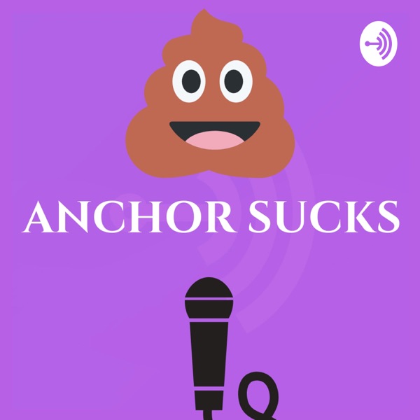 Anchor Sucks (IMHO)