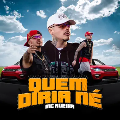Quem Diria Né - Single - Mc Ruzika