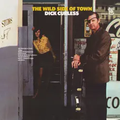 The Wild Side of Town - Dick Curless